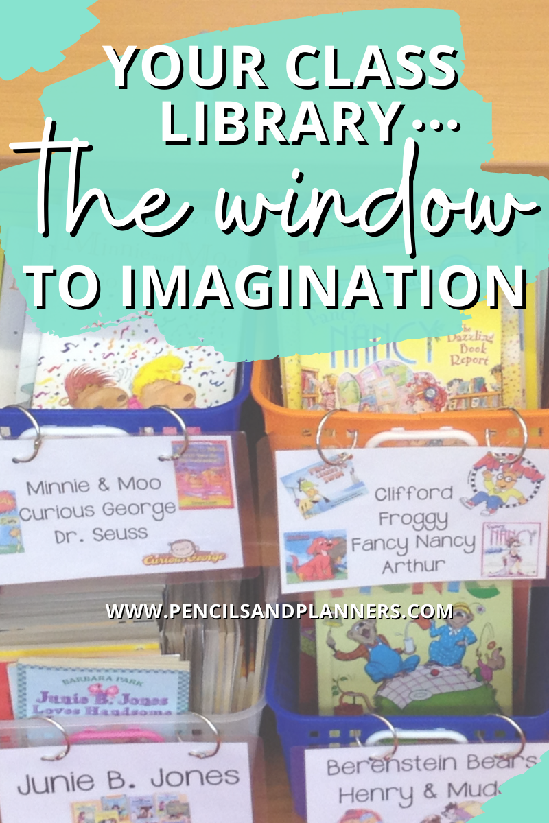 close up image of four book bins with labels that have images of the characters or books including curious george, fancy nancy, junie b. jones.  Text overlays says your class library... the window to imagination