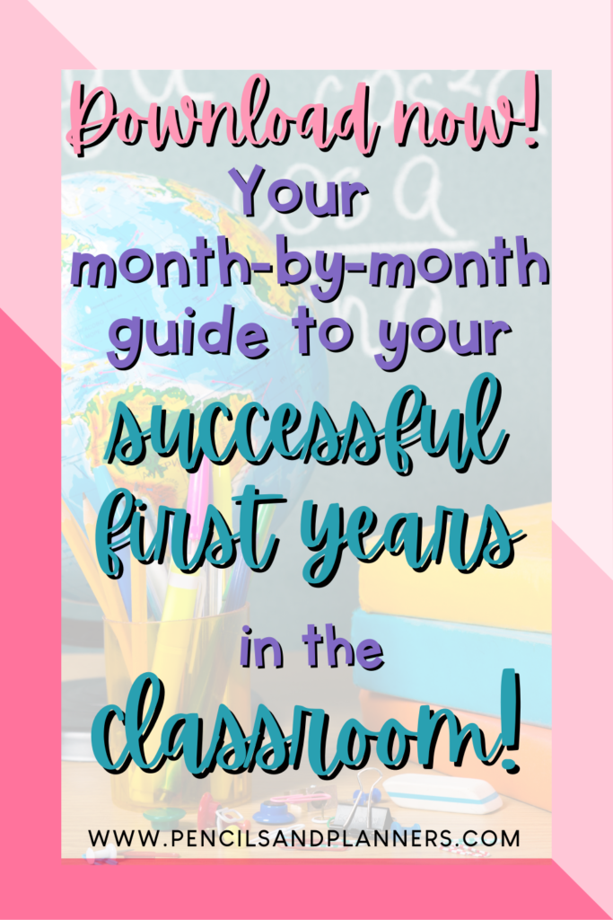 Pink ombre background with a faded photo of a globe pencils in a cup, and small supplies like clips and an eraser.  Text overlay says download now your month by month guide to your successful first year in the classroom