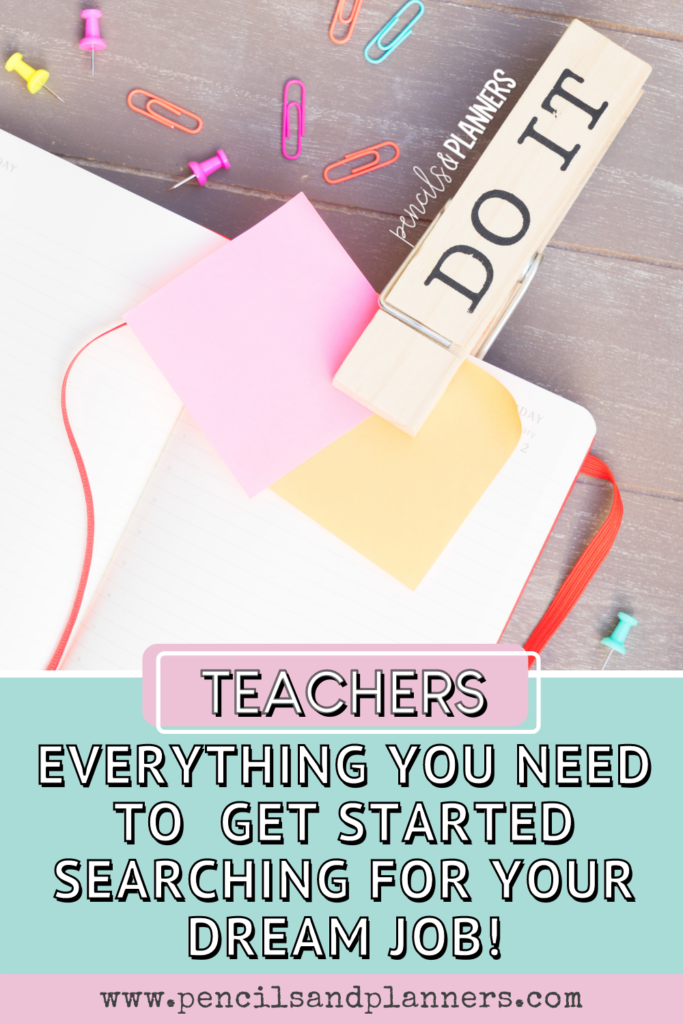 close up of a journal with 2 pages opened but blank with a pink and orange post it on top and a large clothespin that says do it colorful paperclips in yellow pink and teal are on the light grey wood desktop text says teachers everything you need to get started searching for your dream job