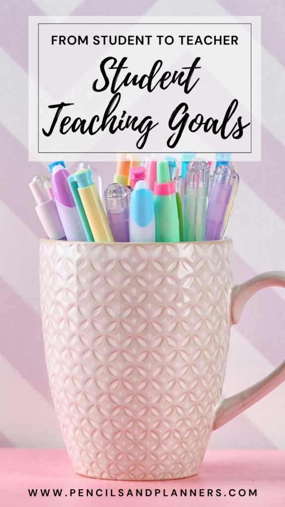 Light pink textured mug with color pens and pencils inside, light pink desk with a chevron background, text says from student to teacher student teaching goals.
